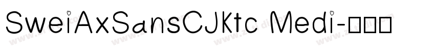 SweiAxSansCJKtc Medi字体转换